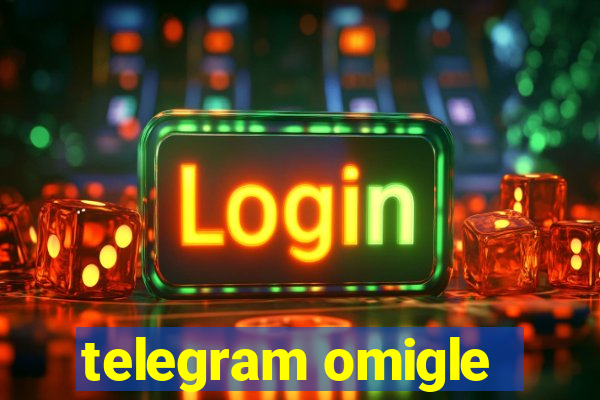 telegram omigle